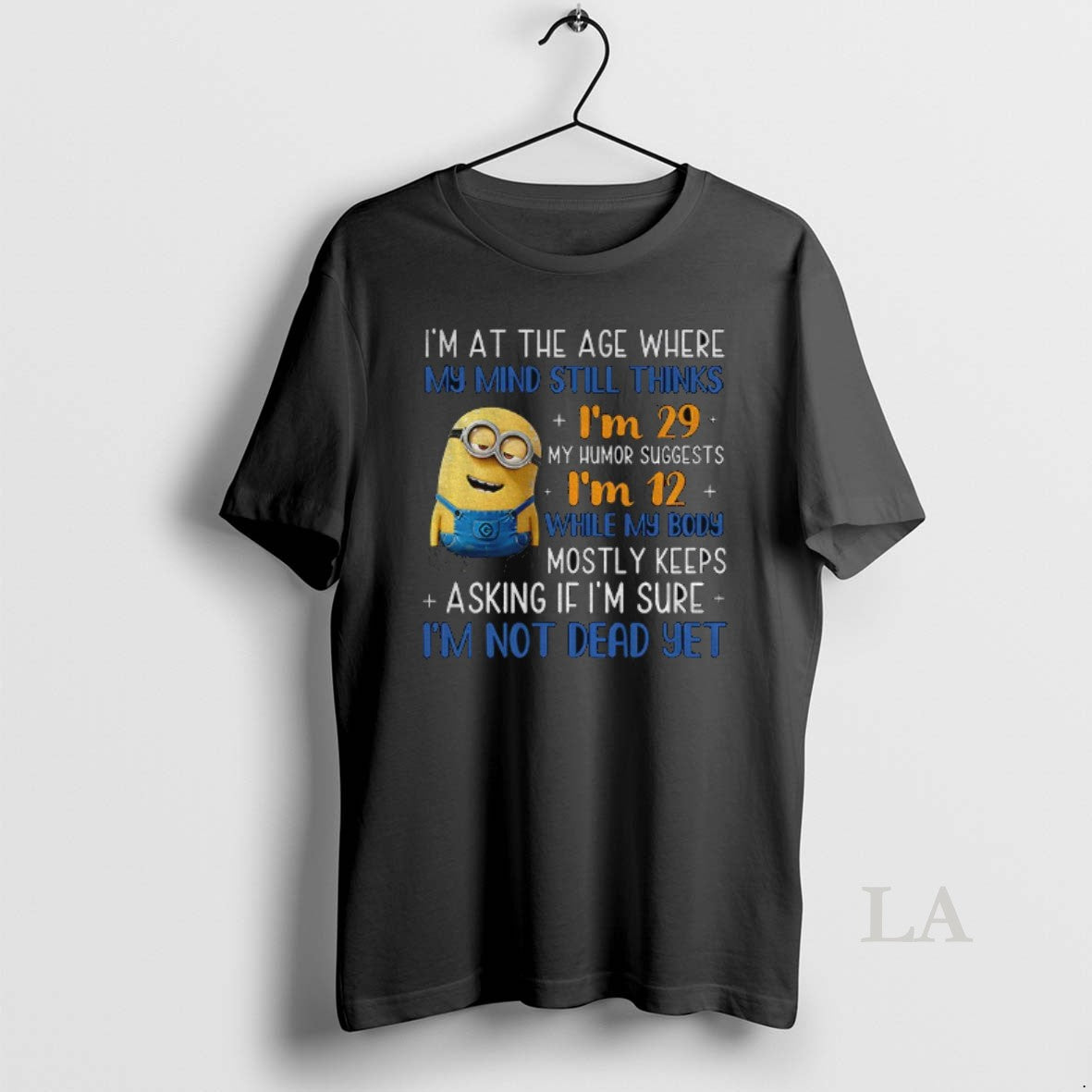 Original Minion Im At The Age Where My Mind Still Thinks Im 29 My Humor T-Shirts, Hoodie, Sweatshirt | WearSparks.com