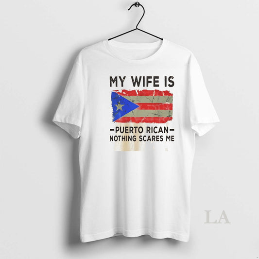 Original My Wife Is Puerto Rican Nothing Scares Me Usa Flag