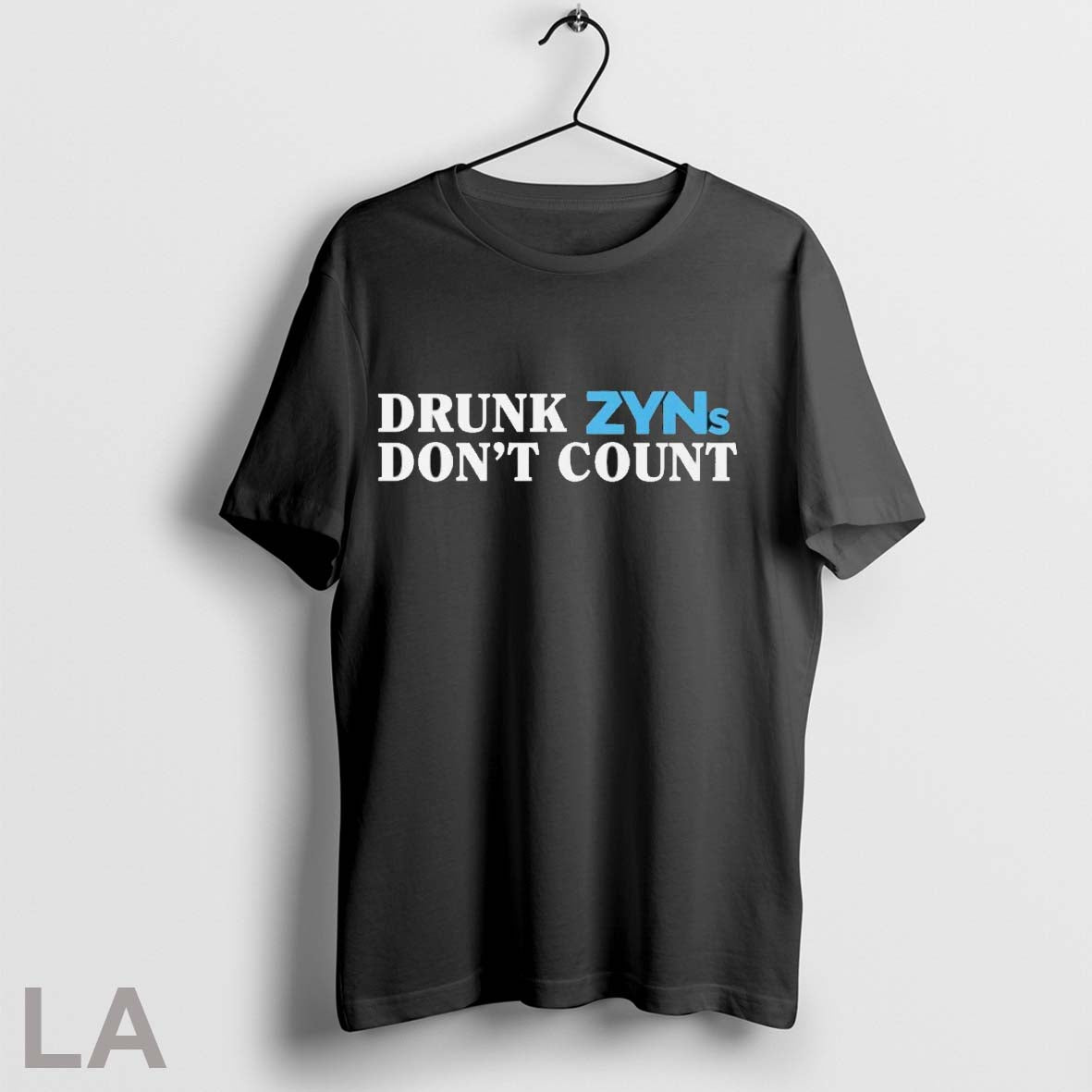Original Official Drunk Zyns Dont Count