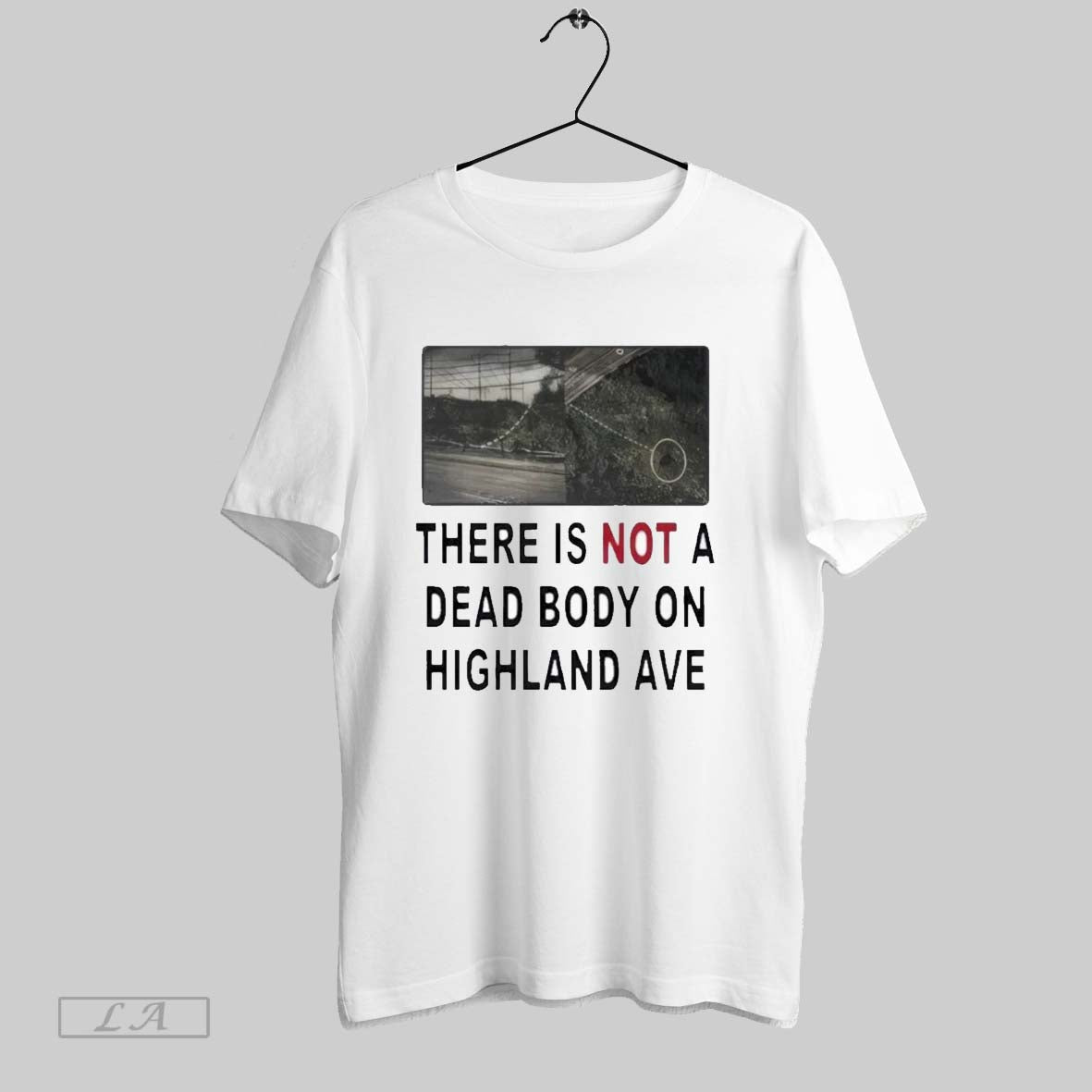 Original Official There Is Not A Dead Body On Highland Ave