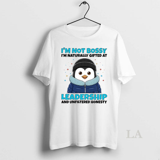 Original Penguin Im Not Bossy Im Naturally Gifted At Leadership And Unfiltered Honesty Circle T-Shirts, Hoodie, Sweatshirt