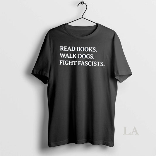 Original Read Books Walk Dogs Fight Fascists Reading Book Lover Dog