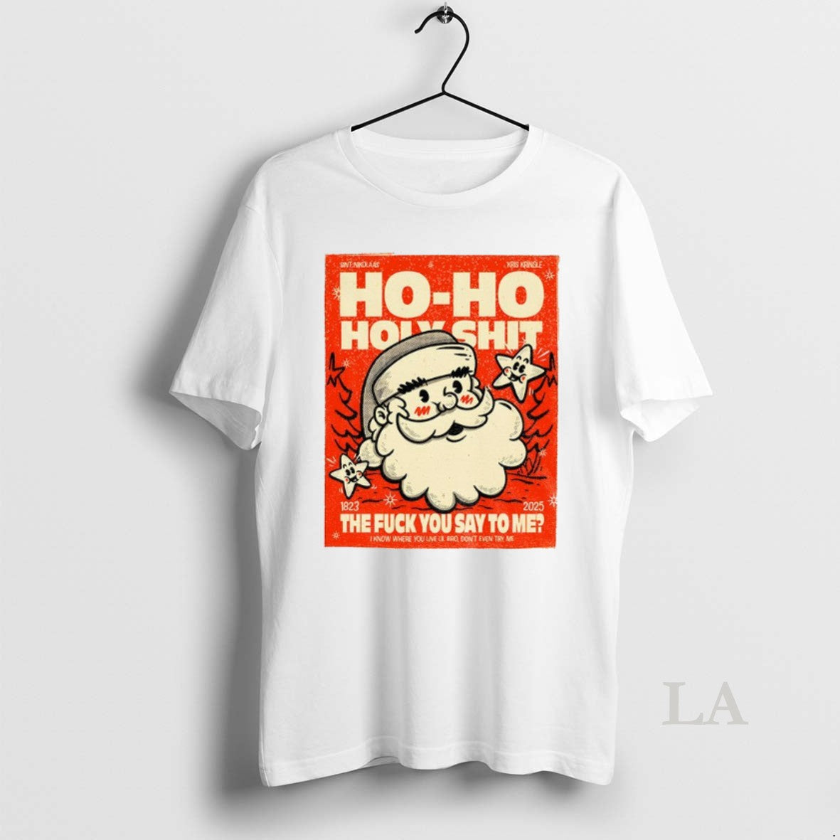 Original Santa Ho Ho Holyshit The Fuck You Say To Me 1823 2025 T-Shirts, Hoodie, Sweatshirt | WearSparks.com