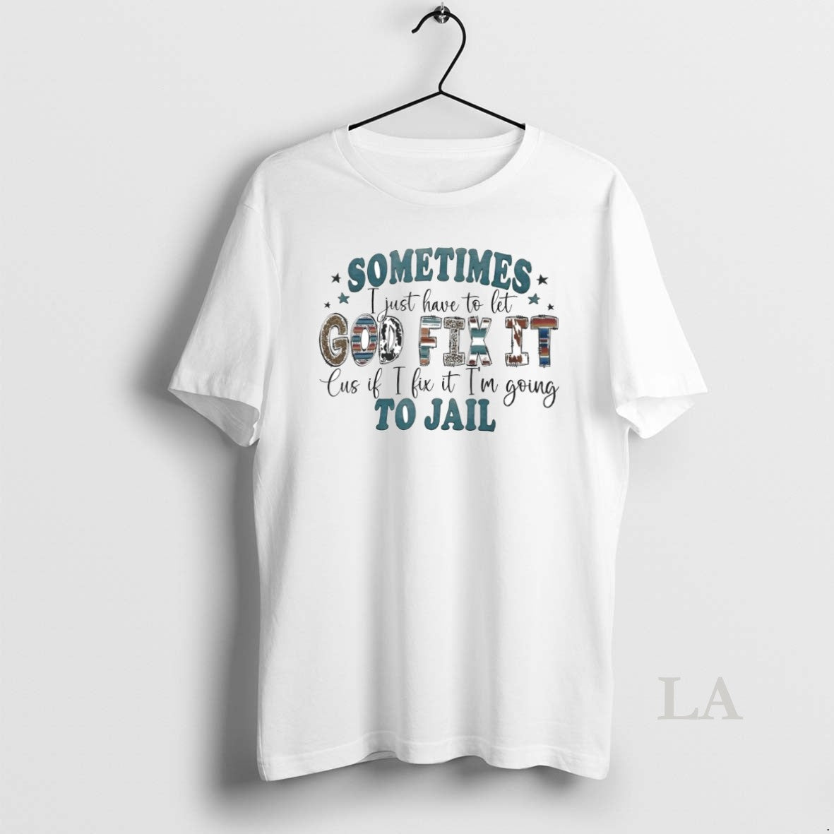 Original Sometimes I Just Have To Let God Fix It Cus If I Fix It T-Shirts, Hoodie, Sweatshirt | WearSparks.com