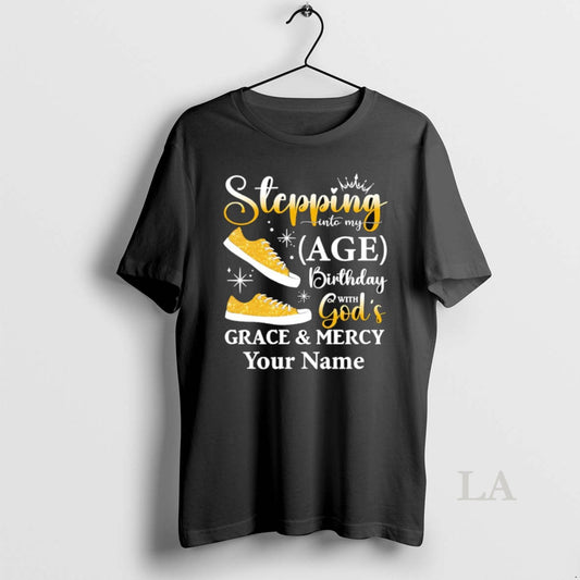 Original Stepping Age Birthday Gods Grace And Mercy Your Name