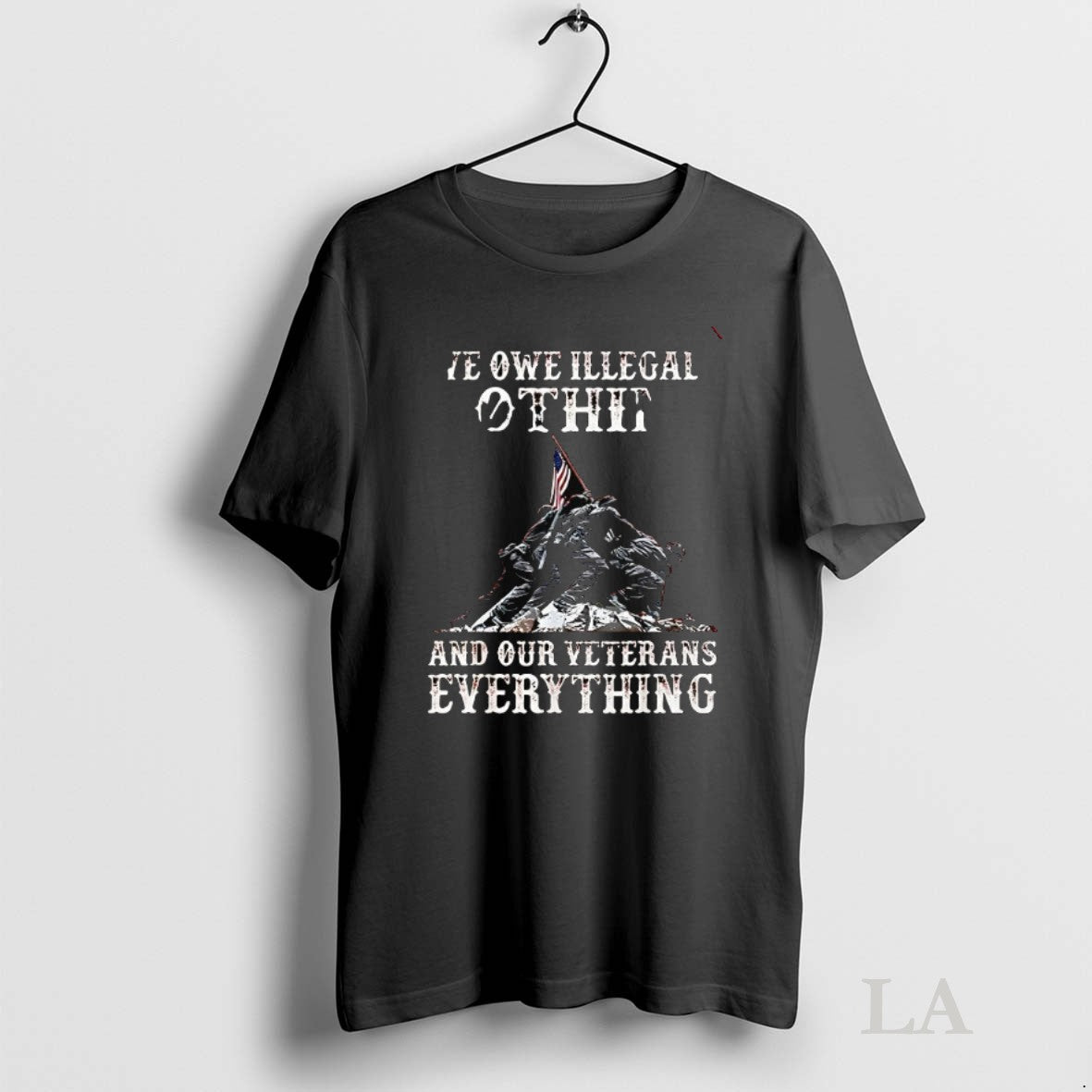 Original We Owe Illegal Othit And Our Veterans Everything