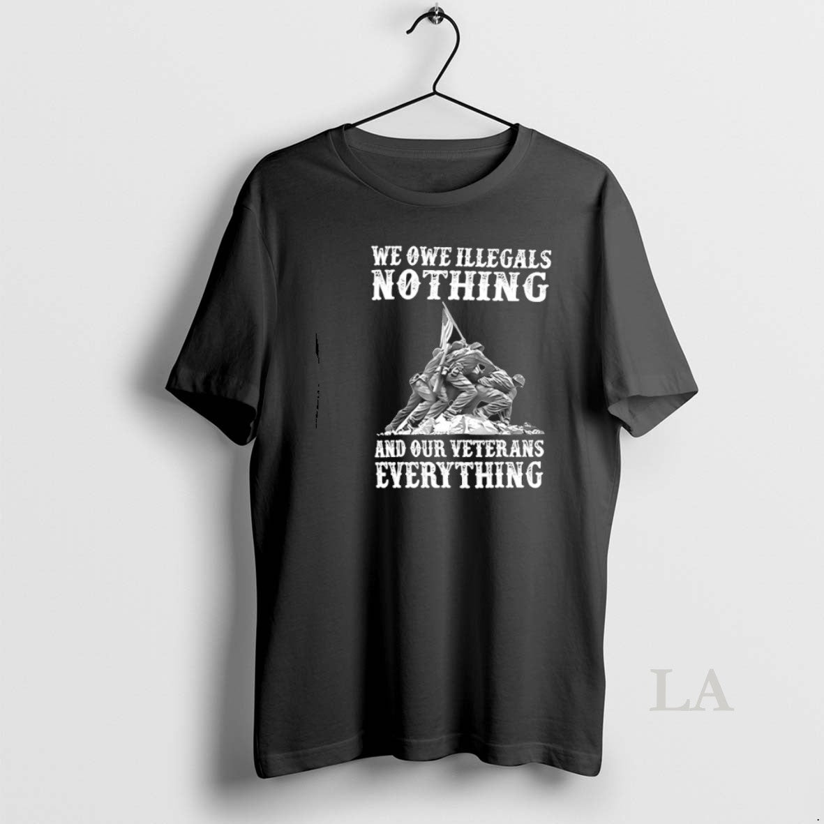 Original We Owe Illegals Nothing Our Veterans Everything T-Shirts, Hoodie, Sweatshirt | WearSparks.com