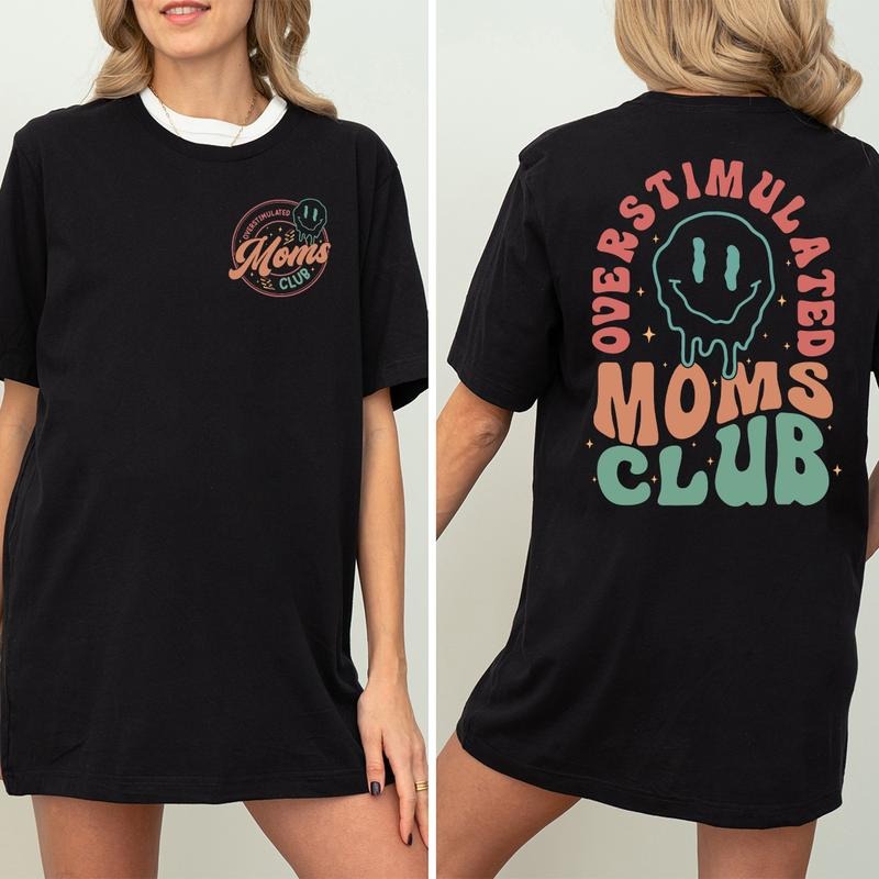 Overstimulated Moms Club T-Shirt, Mothers Day T-Shirt, Moms Club T-Shirt, Funny Mom T-Shirt, Trendy Mothers Day, New Mom...