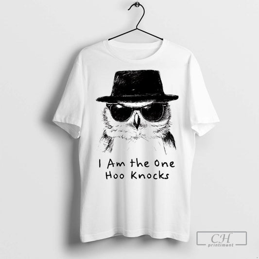 Owl I Am The One Hoo Knocks T Shirts
