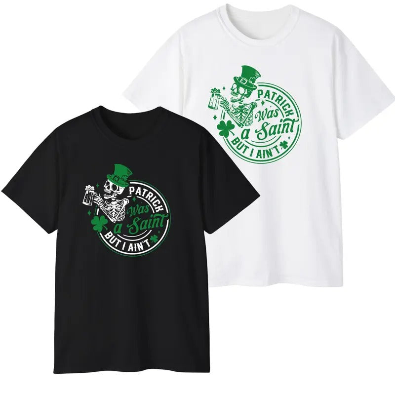 Patrick Was A Saint But I Aint Irish Lucky Paddy T-Shirt For Men For Women Hoodie, Sweatshirt | WearSparks.com