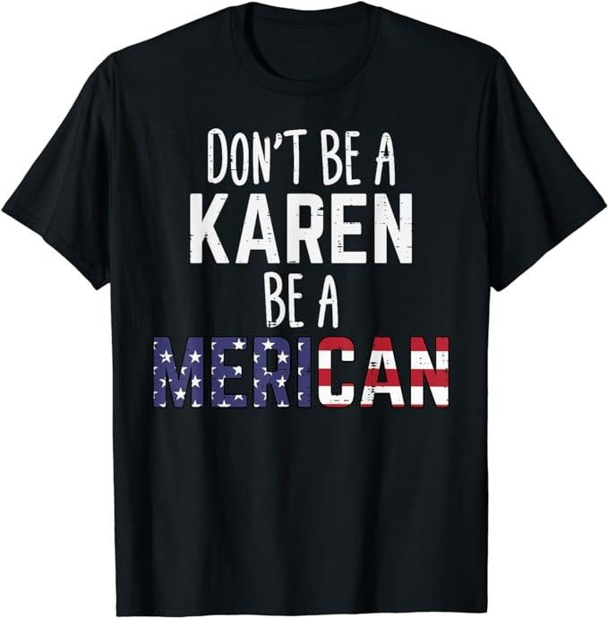 Patriotic Shirts For Men, Don't Be A Karen Be A Merican Funny July 4th Patriotic T-Shirt Menswear Top Casual Cotton...