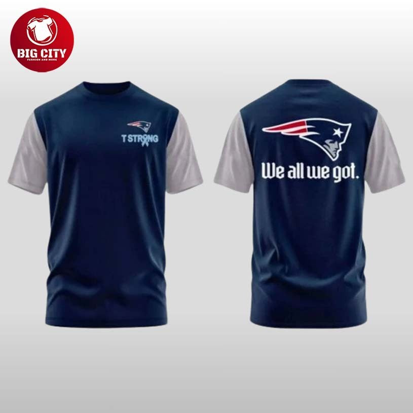 Patriots T STRONG We All We Got Coach Mike Vrabel Two Sided Shirt