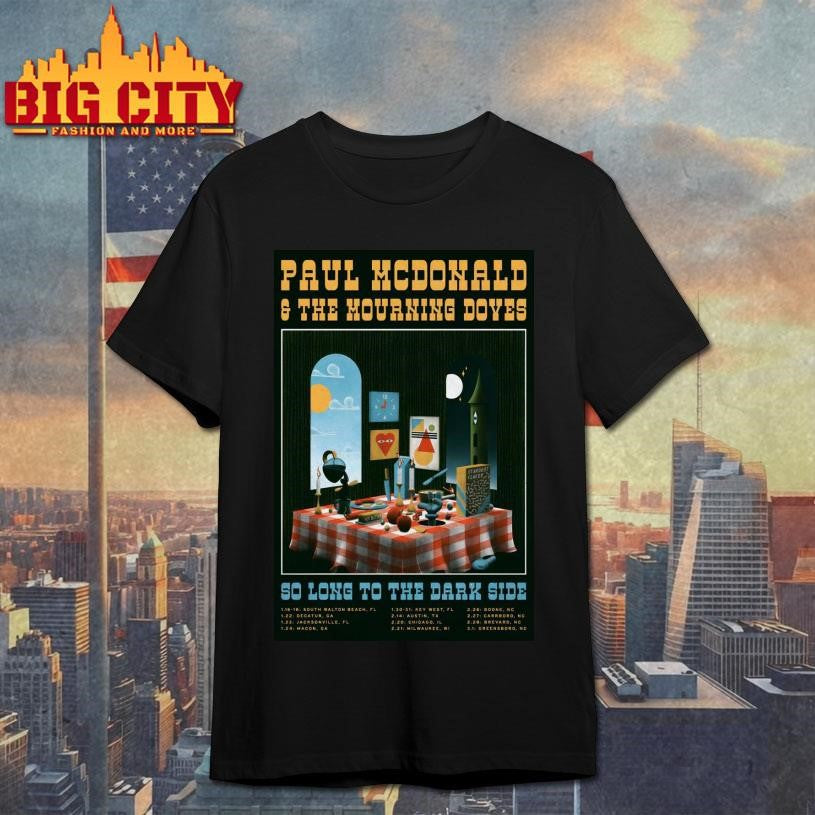 Paul McDonald And The Mourning Doves So Long To The Dark Side 2026 Tour Poster Shirt