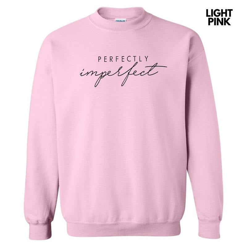 Perfectly Imperfect Sweatshirt T-Shirts, Hoodie | WearSparks.com