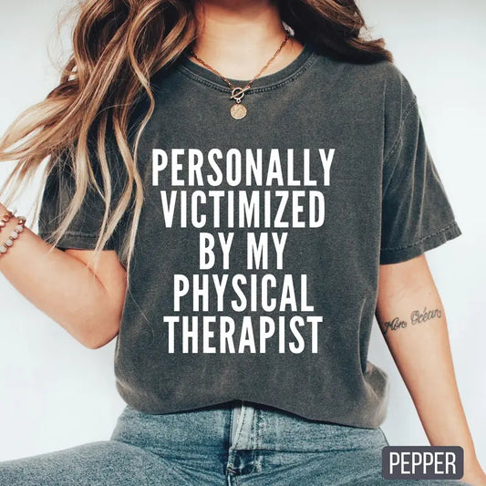 Personally Victimized By My Physical Therapist Shirt Funny Therapy Shirt Funny Workout Shirt Workout Shirt Muscle Shirt...