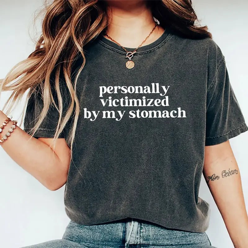 Personally Victimized By My Stomach Shirt,  Funny Tummy Hurts Graphic Printed Tee, Chronic Illness Unhinged Shirt, Adult...