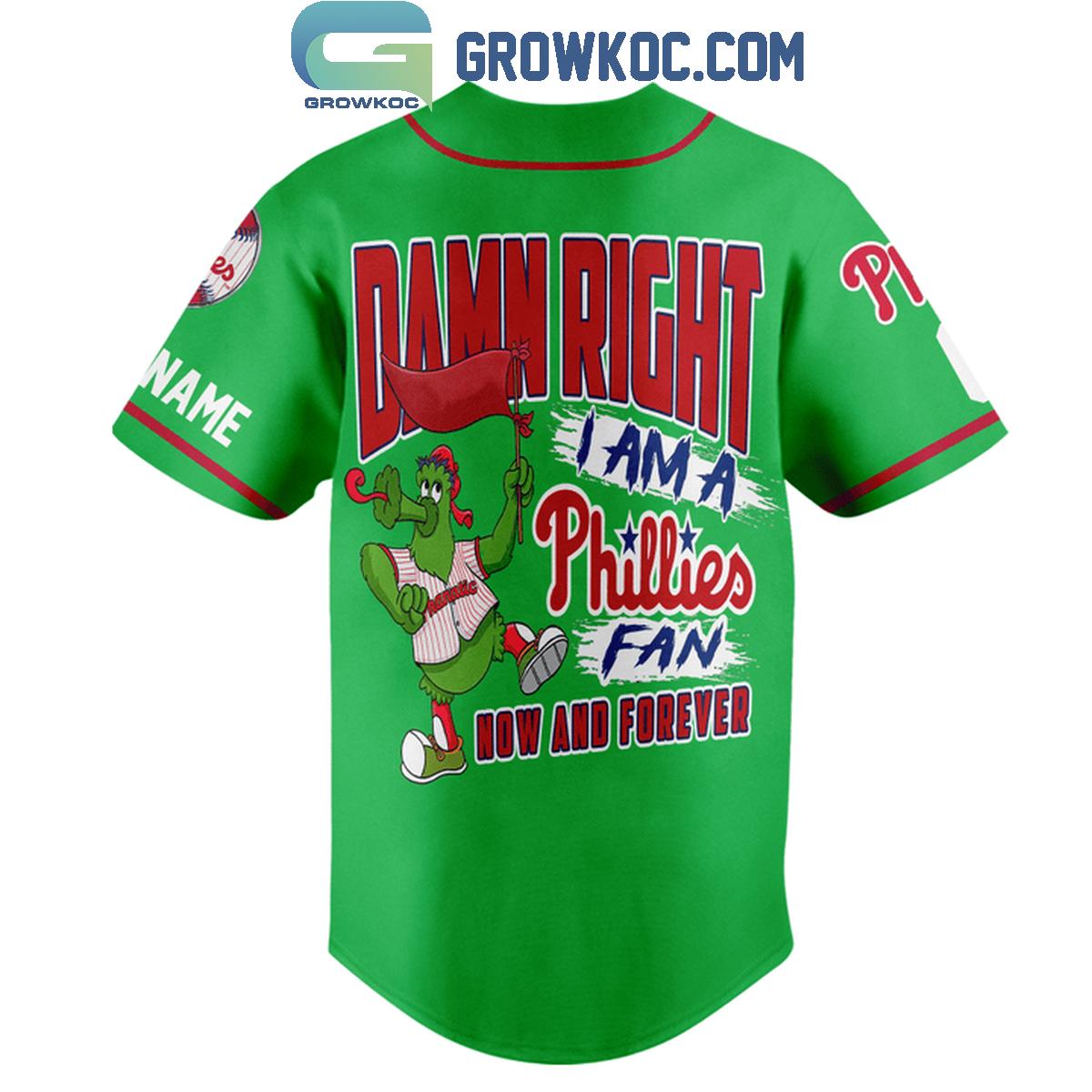 Philadelphia Philles Damn Right I Am A Phillies Fan Personalized Baseball Jersey