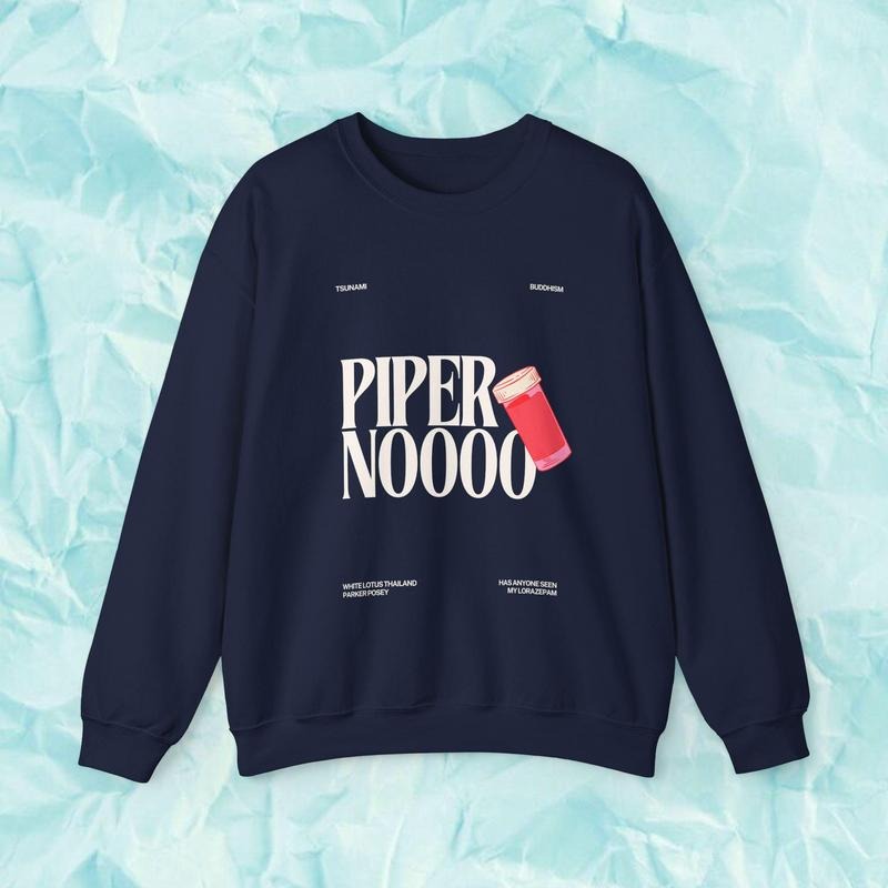 Piper Nooooo Graphic Sweatshirt, Parker Posey Quote Hoodie, White Lotus Inspired T-shirt, The White Lotus Movie Tee, Gift...