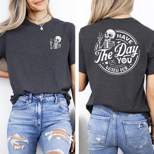 Political Shirt, Have The Day You Voted For Shirt, Justice Sweater, Anti Racism Shirt Cotton Womenswear Hoodie, Sweatshirt