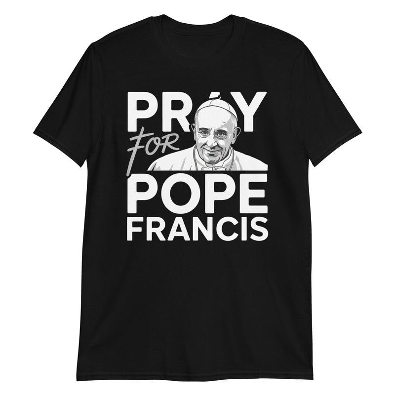 Pope Francis Shirt In Loving Memory Tee, Catholic Pray For Pope Top, Commemorative Religious T-Shirt Hoodie, Sweatshirt
