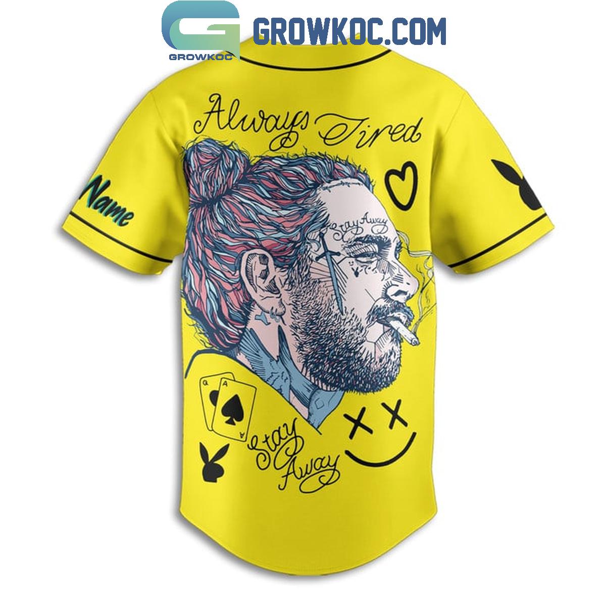 Post Malone Always Tired Stay Away Personalized Baseball Jersey