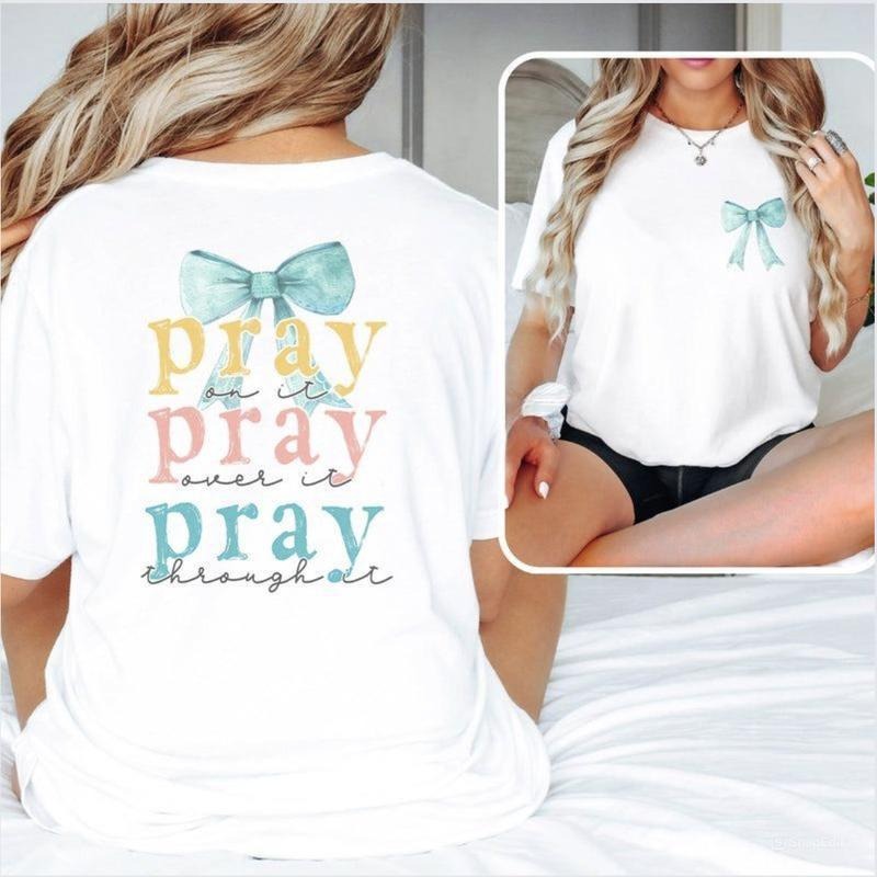 Pray Bow 2 sided T-shirt, Pray on it, Mother Day Shirt, over it, Jesus Lover Tee, Christian Church Tee Gifts Comfort...