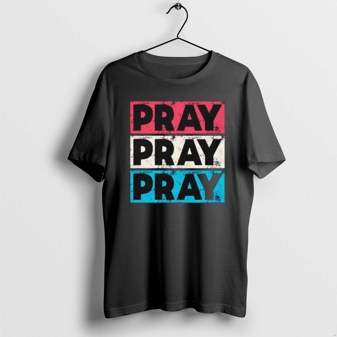 Pray Pray Pray T Shirts