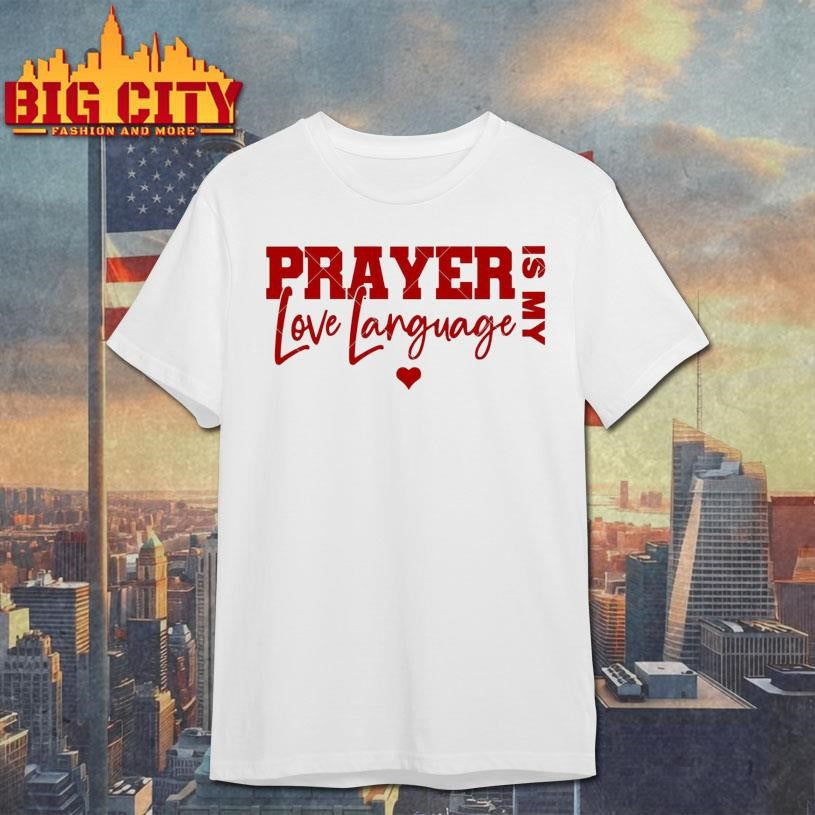 Prayer Is My Love Language Shirt