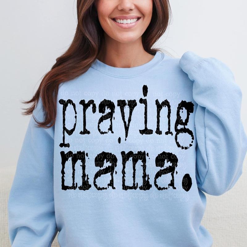Praying Mama DTF Transfers - THIS IS NOT A SHIRT Hoodie, Sweatshirt | WearSparks.com