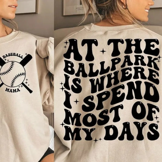 Premium  At The Ballpark Is Where I Spend Most of My Days  sweatshirt T-Shirts, Hoodie | WearSparks.com