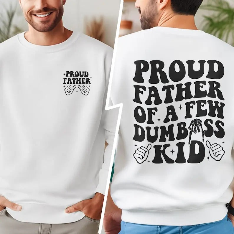 Premium  Dad Sweatshirt, Funny Father Sweatshirt, Father Gift, Proud Father Of A Few Dumbass Kid, Father Sweatshirt,...