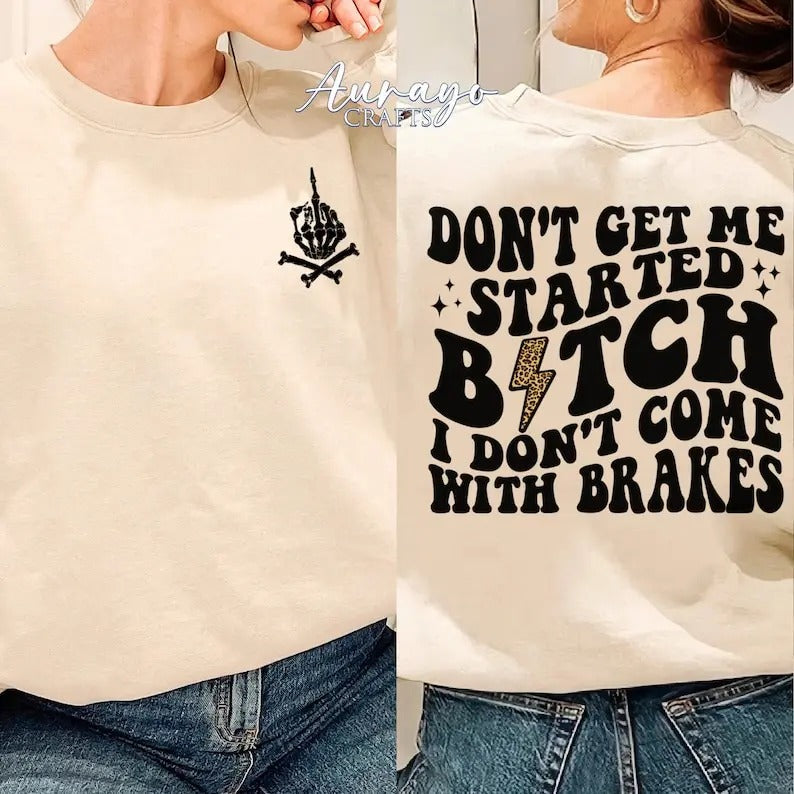 Premium  Don't Get Me Started Shirt, Funny Saying Shirt, Shirt For Woman, Sassy Shirt, Adult Humor Shirt, Sarcastic...
