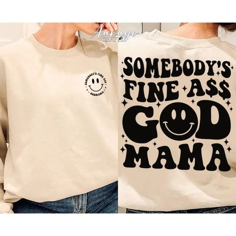 Premium  Godmama Sweatshirt, Somebody's fine as Godmama Shirt, godmother shirt, Godmom gift, fairy godmother, god mother...
