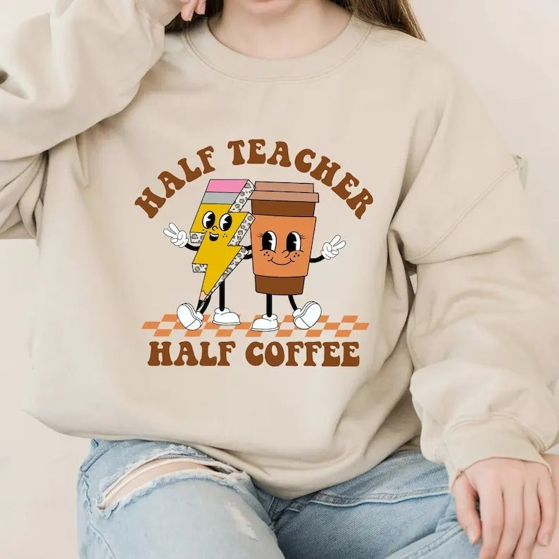 Premium  Half Teacher Half Coffee Sweatshirt, Retro Teacher Sweatshirt, Gift for Teacher, Cute Teacher Tee, Groovy...