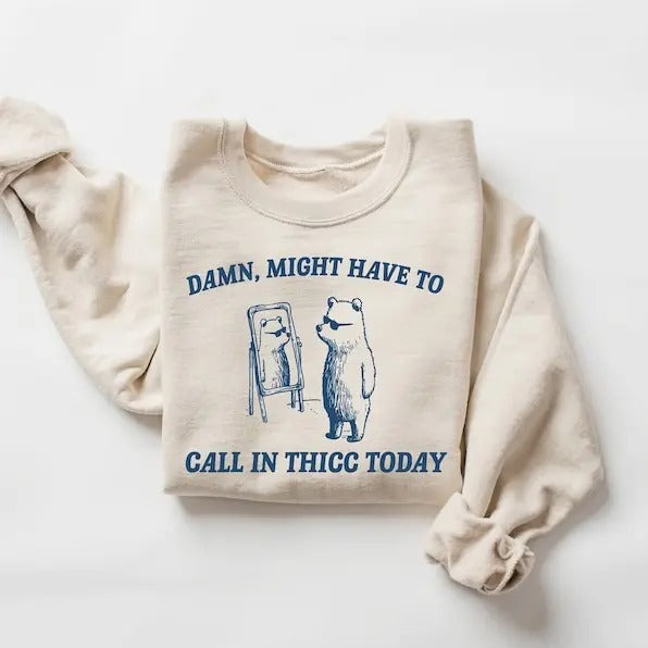 Premium  Might Have To Call In Thicc Today Shirt, Raccoon Sweatshirt, Weird Shirt, Trash Panda Sweatshirt, Unisex TShirt,...