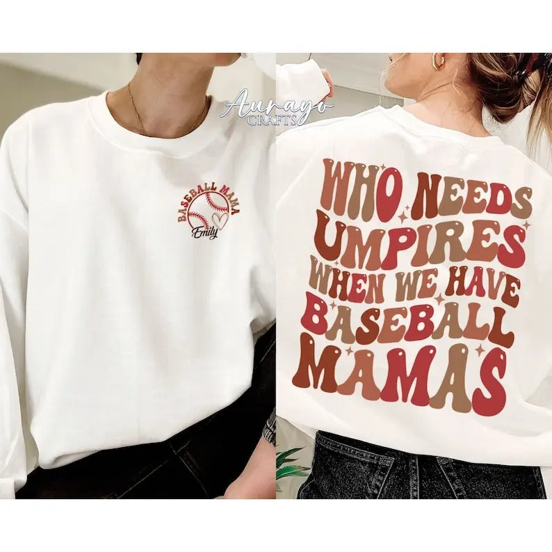 Premium  Personalized Baseball Mama Sweatshirt, Who Needs Umpires When We Have Baseball Mamas, Baseball Player Gift,...