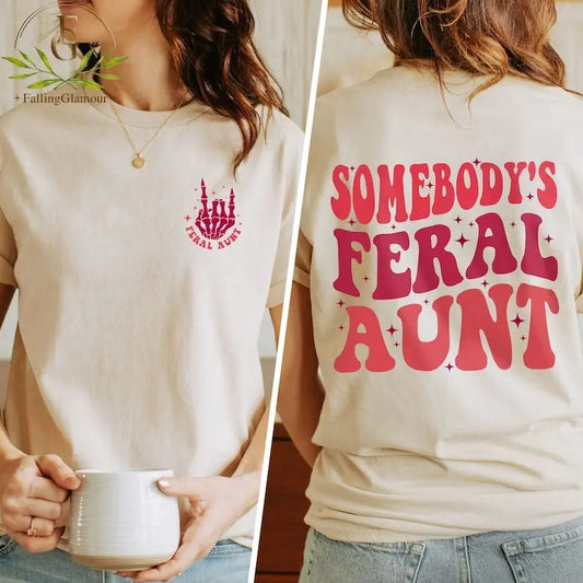 Premium  Somebody's Feral Aunt Sweatshirt, Cool Aunt Shirt, Feral Aunt Sweatshirt, Auntie Gift, Aunts Birthday Gifts,...