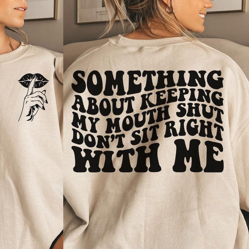 Premium  Something About Keeping My Mouth Shut , Petty Quote, Strong Women sweatshirt T-Shirts, Hoodie | WearSparks.com