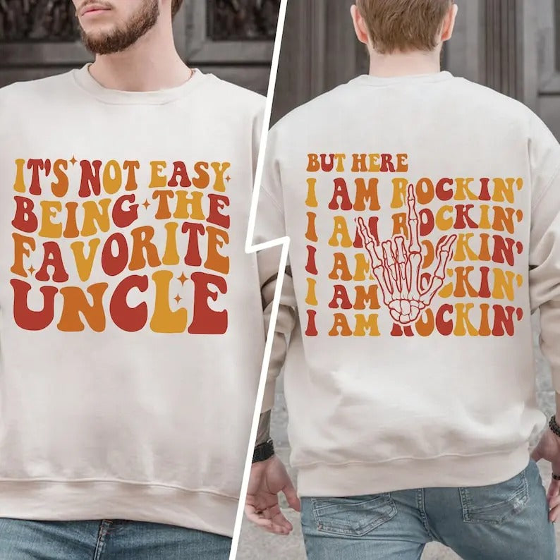 Premium  Uncle Shirt, Uncle Sweatshirt, Gifts For Uncle, Favorite Uncle Sweatshirt, It's Not Easy Being The Favorite...