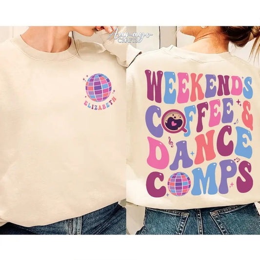 Premium  Weekends Coffee and Dance Comps Sweatshirt, Dance Teacher Shirt, Dance Mom Shirt, Dance Teacher Gift, Gifts for...