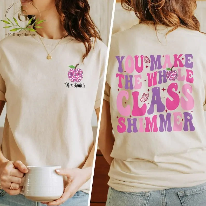 Premium  You Make The Whole Class Shimmer Shirt, Best Teacher Shirt, Teacher Appreciation, Cool Teachers Club, Cool...