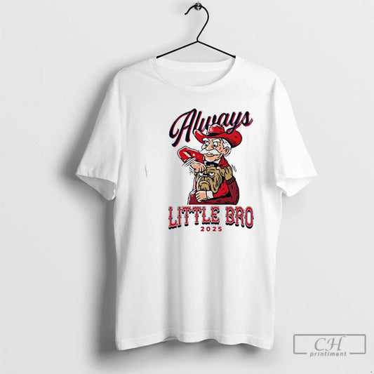 Premium 2025 Ms Always Little Bro T-Shirts, Hoodie, Sweatshirt | WearSparks.com