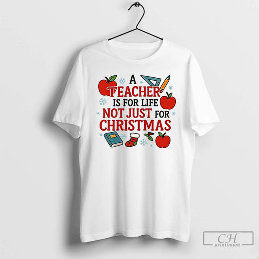 Premium A Teacher Is For Life Not Just For Christmas Meme T-Shirts, Hoodie, Sweatshirt | WearSparks.com