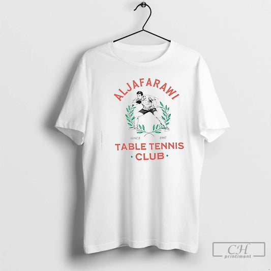 Premium Aljafarawi Table Tennis Club Since 1997 Graphic T-Shirts, Hoodie, Sweatshirt | WearSparks.com