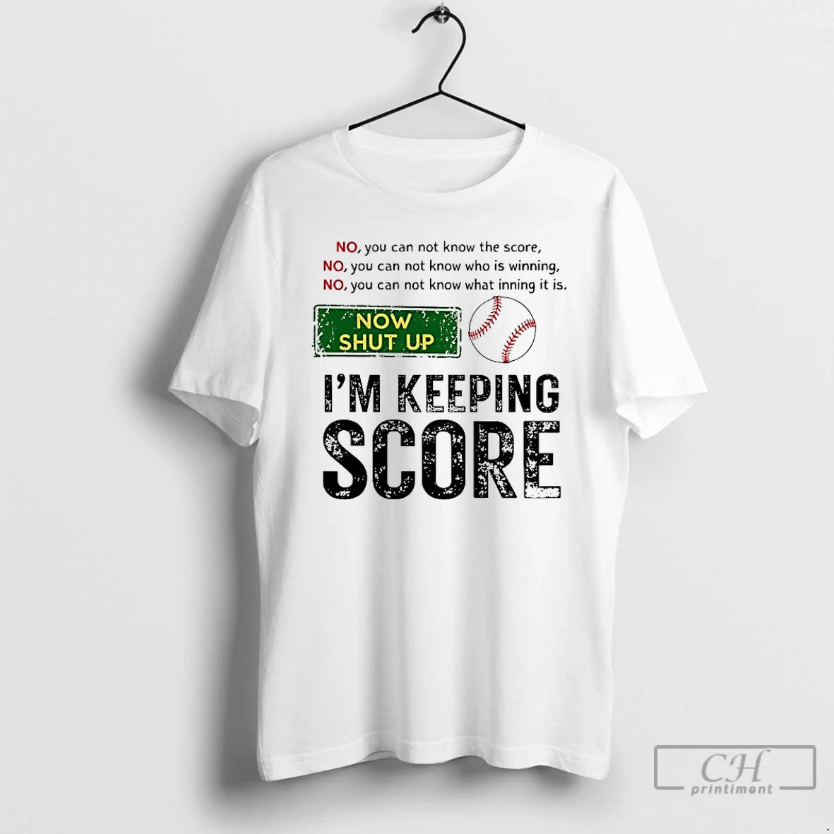 Premium Baseball No You Can Not Know The Score Now Shut Up Im Keeping Score T-Shirts, Hoodie, Sweatshirt | WearSparks.com