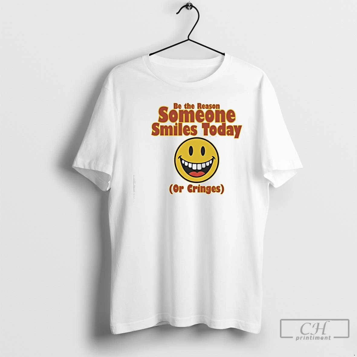 Premium Be The Reason Someone Smiles Today Or Cringes T-Shirts, Hoodie, Sweatshirt | WearSparks.com