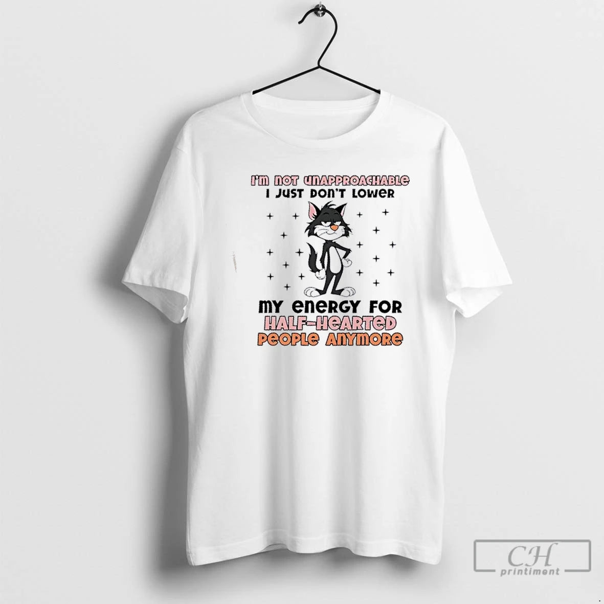 Premium Black Cat Im Not Unapproachable I Just Dont Lower My Energy For Half Hearted T-Shirts, Hoodie, Sweatshirt