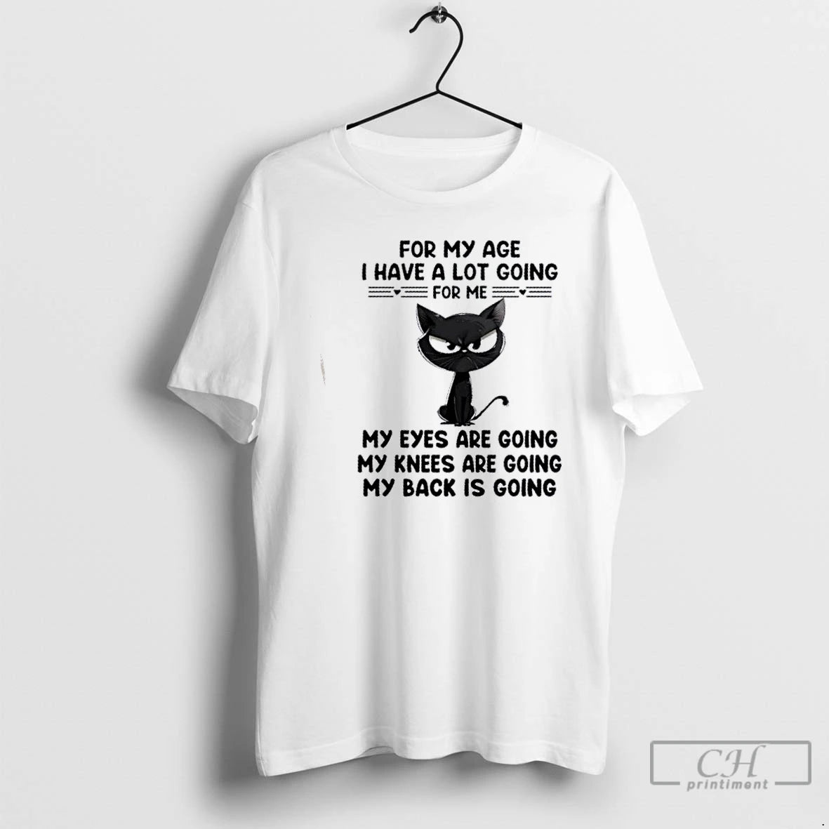 Premium Black Cat For My Age I Have A Lot Going For Me My Eyes T-Shirts, Hoodie, Sweatshirt | WearSparks.com