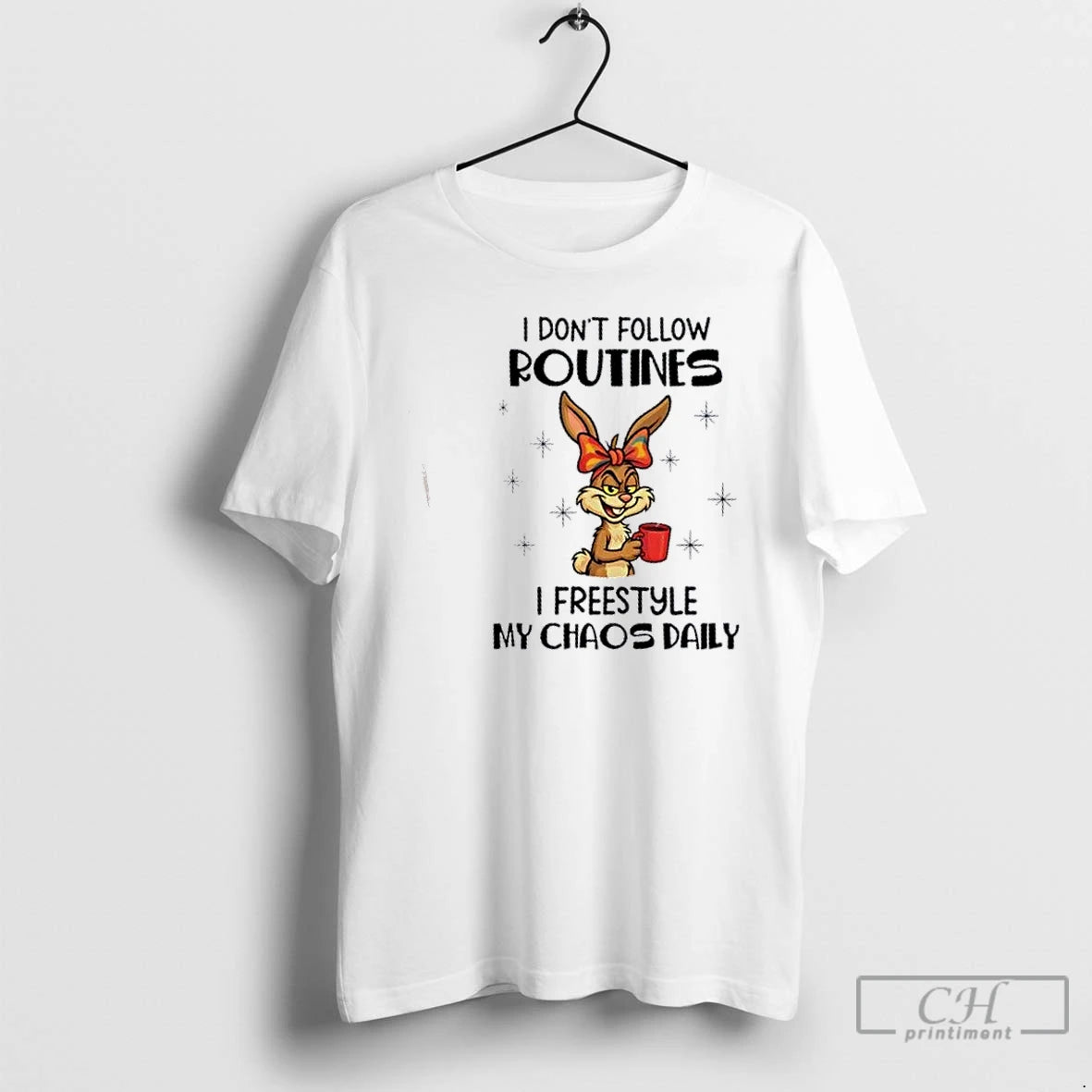 Premium Bunny I Dont Follow Routines I Freestyle My Chaos Daily T-Shirts, Hoodie, Sweatshirt | WearSparks.com