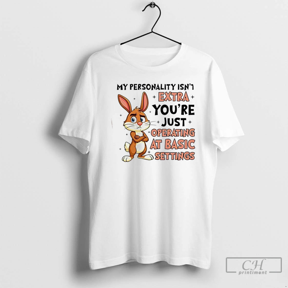 Premium Bunny My Personality Isnt Extra Youre Just Operating At Basic Settings T Shirts Sweater Hoodie, Sweatshirt